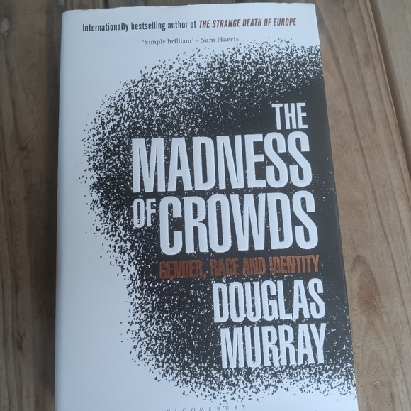 The Madness of Crowds: Gender, Race & Identity by Douglas Murray - Picture 1 of 1